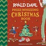 Roald Dahl: Phizz-Whizzing Christmas Book - Roald Dahl - 9780593886946