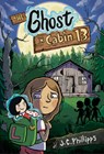 The Ghost in Cabin 13: A Graphic Novel - J.C. Phillipps - 9780593887301