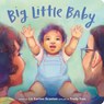 Big Little Baby - Liz Garton Scanlon - 9780593890868