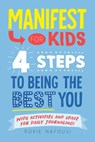 Manifest for Kids: 4 Steps to Being the Best You - Roxie Nafousi - 9780593890936
