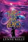Three Blue Hearts - Lynne Kelly - 9780593898390