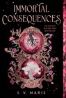 Immortal Consequences: A Good Morning America YA Book Club Pick - I. V. Marie - 9780593898833