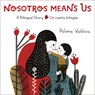 Nosotros Means Us: Un Cuento Bilingüe / A Bilingual Story - Paloma Valdivia - 9780593900895