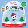 There's a Little Snowman in Your Book: A Push, Pull, and Slide Book - Tom Fletcher - 9780593903254
