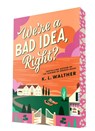 We're a Bad Idea, Right? - K. L. Walther - 9780593904794