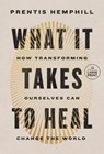 Hemphill, P: What It Takes to Heal - Prentis Hemphill - 9780593946725