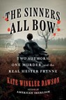 The Sinners All Bow: Two Authors, One Murder, and the Real Hester Prynne - Kate Winkler Dawson - 9780593949115