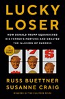 Lucky Loser - Russ Buettner ; Susanne Craig - 9780593949252