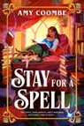 Stay for a Spell - Amy Coombe - 9780593955536