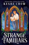 Strange Familiars - Keshe Chow - 9780593956489