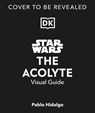 Star Wars the Acolyte Visual Guide - Pablo Hidalgo - 9780593958605