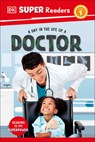 DK Super Readers Level 1 a Day in the Life of a Doctor - DK - 9780593962336