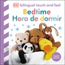 Bilingual Baby Touch and Feel: Bedtime / Hora de Dormir - DK - 9780593963111