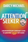 Attention Seeker - Darcy Michael - 9780593966754