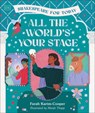 All the World's Your Stage Shakespeare for Today: Discover the World of Shakespeare Through 8 of His Most Famous Plays - Farah Karim-Cooper - 9780593966952