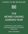Lautenbach, A: Money-Saving Garden Year - Anya Lautenbach - 9780593967614