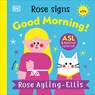 Rose Signs Good Morning! - Rose Ayling-Ellis - 9780593969397