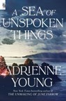 A Sea of Unspoken Things - Adrienne Young - 9780593973790