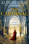 The Cardinal: A Novel of Love and Power - Alison Weir - 9780593974704