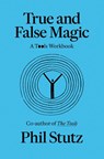 True and False Magic - Phil Stutz ; Elise Loehnen - 9780593978009