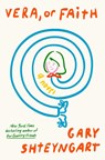 Vera, or Faith - Gary Shteyngart - 9780593979464