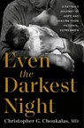 Even the Darkest Night - Christopher G. Choukalas - 9780593980224