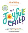 The Joyful Child - Kira Willey - 9780593980606