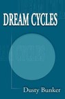 Dream Cycles - Dusty Bunker - 9780595010967