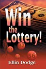 Win the Lottery! - Ellin Dodge - 9780595141333