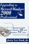 Upgrading to Microsoft Windows 2000 Professional - Jerry Lee Ford - 9780595148042