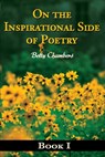 On the Inspirational Side of Poetry - Betty J Chambers - 9780595151448