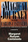 A Magical Journey with Carlos Castaneda - Margaret Runyan Castaneda - 9780595153183