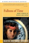 Fullness of Time - Martha Whitmore Hickman - 9780595157921