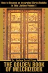 The Golden Book of Melchizedek - Dr Joshua David Stone - 9780595168682