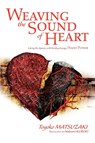 Weaving the Sound of Heart - Toyoko Matsuzaki - 9780595298198