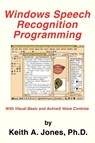 Windows Speech Recognition Programming - Keith a Jones ; Keith A Jones Ph D - 9780595308439