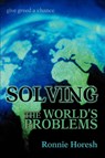 Solving the world's problems - Ronnie Horesh - 9780595339617