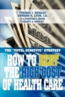 How to Beat the High Cost of Health Care - Thomas John Quigley - 9780595342433