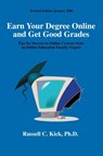 Earn Your Degree Online and Get Good Grades - Russell C Kick - 9780595357437