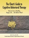 The Client's Guide to Cognitive-Behavioral Therapy - Aldo R Pucci - 9780595380763