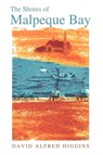 The Shores of Malpeque Bay - David Alfred Higgins - 9780595455058