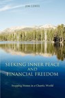 Seeking Inner Peace and Financial Freedom - Jim Lewis - 9780595506071