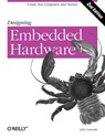 Designing Embedded Hardware 2e - John Catsoulis - 9780596007553