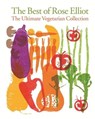 The Best of Rose Elliot: The Ultimate Vegetarian Collection - Rose Elliot - 9780600627944