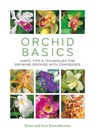Orchid Basics: Hints, Tips & Techniques to Growing Orchids with Confidence - Sara Rittershausen - 9780600635321