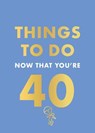 Things to Do Now That You're 40 - Rebecca Hall ; Hamlyn - 9780600638728