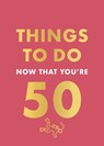 Things to Do Now That You're 50 - Hamlyn ; Robert Allen - 9780600638735