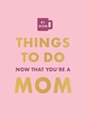 Things to Do Now That You're a Mom - Elfrea Lockley - 9780600638810