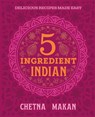5 Ingredient Indian - Chetna Makan - 9780600639763