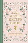 The Jane Austen Recipe Book - Robert Tuesley Anderson - 9780600639800